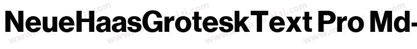 NeueHaasGroteskText Pro Md字体转换